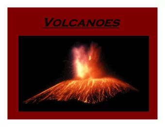 Volcanoes  Volcanoes  Volcanoes are mountains that erupt, sometimes explosively  Volcanoes are