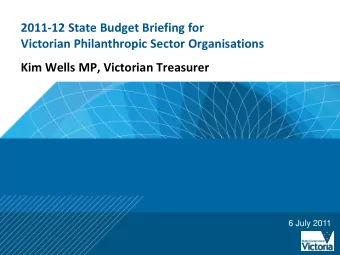 Victorian Philanthropic Sector Organisations  Kim Wells MP, Victorian Treasurer  6 July 2011