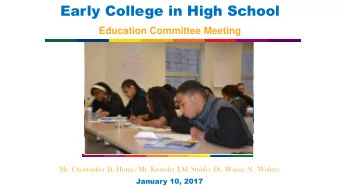 Early College in High School  Education Committee Meeting  Mr. Christopher D. Horne, Mr. Kristofer