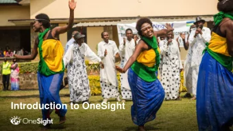 Introduction to OneSight  Who is OneSight?  OneSight is an independent nonprofit providing