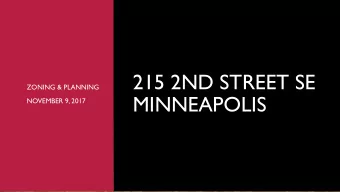 215 2ND STREET SE  ZONING &amp; PLANNING MINNEAPOLIS  NOVEMBER 9, 2017  REGULATORY TIMELINE