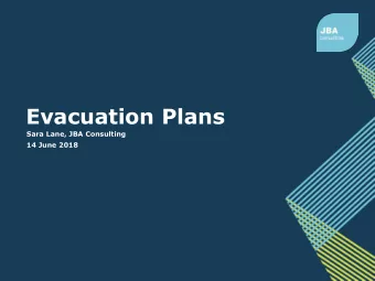 Evacuation Plans  Sara Lane, JBA Consulting  14 June 2018  Introduction