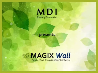 M D I  D I  Building Innovation  presents MAGIX Wall  The Fast Track Strong Partition Wall System