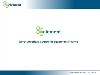 North Americas Source for Equipment Finance  Investor Presentation - May 2014  Certain