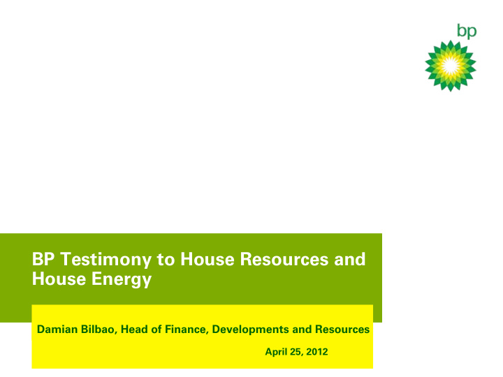 bp testimony to house resources and house energy