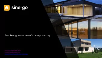 Zero Energy House manufacturing company  https://sinergomajas.lv/en  https://dominohomes.eu