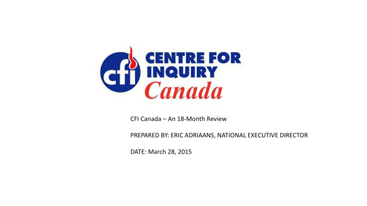 cfi canada an 18 month review prepared by eric adriaans