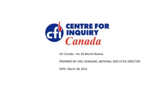 CFI Canada  An 18-Month Review  PREPARED BY: ERIC ADRIAANS, NATIONAL EXECUTIVE DIRECTOR  DATE: