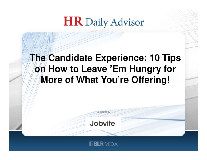 the candidate experience 10 tips on how to leave em