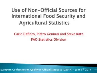Carlo  o Cafiero  ro,  , Pietro  tro Gennari  nari and Steve  ve Katz  tz  FAO  O Stati  tistics