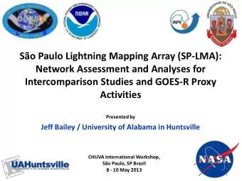 So Paulo Lightning Mapping Array (SP-LMA):  Network Assessment and Analyses for  Intercomparison