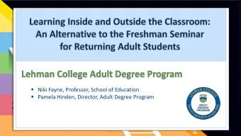 Niki Fayne, Professor, School of Education  Pamela Hinden, Director, Adult Degree Program