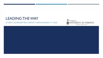 LEADING THE WAY STUDENT LEADERSHIP INFO SESSION: TUESDAY, JANUARY 21 ST , 2020  STUDENT LIFE AND