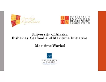University of Alaska  Fisheries, Seafood and Maritime Initiative  Maritime Works!  Fisheries,