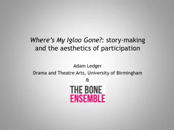 and the aesthetics of participation  Adam Ledger  Drama and Theatre Arts, University of Birmingham