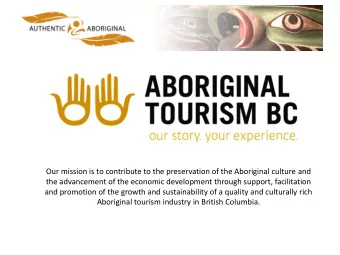 Our mission is to contribute to the preservation of the Aboriginal culture and  the advancement of