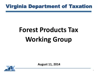 August 11, 2014  1  V I R G I N I A  D E P A R T M E N T  O F  T A X A T I O N  2  Overview  V I R