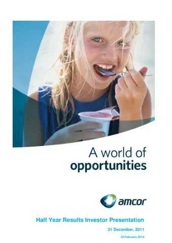 Half Year Results Investor Presentation  31 December, 2011  20 February 2012  Disclaimer  Forward