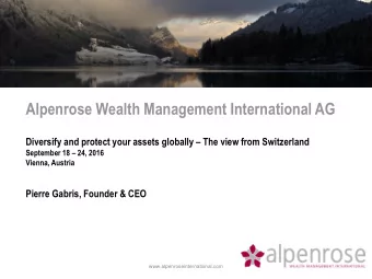 Alpenrose Wealth Management International AG Diversify and protect your assets globally  The