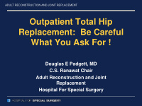 outpatient total hip replacement be careful what you ask