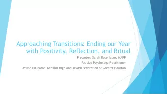 Approaching Transitions: Ending our Year  with Positivity, Reflection, and Ritual  Presenter: Sarah