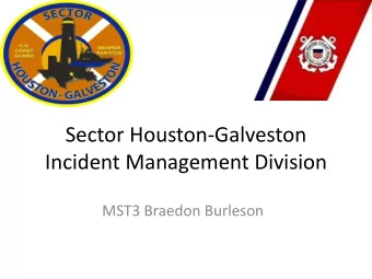 Sector Houston-Galveston  Incident Management Division  MST3 Braedon Burleson  11 Coast Guard