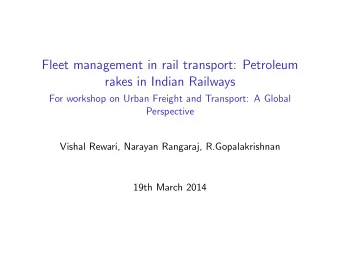Fleet management in rail transport: Petroleum  rakes in Indian Railways  For workshop on Urban