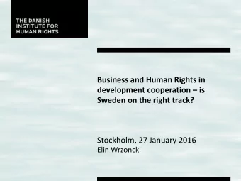 Business and Human Rights in development cooperation  is Sweden on the right track?  Stockholm,
