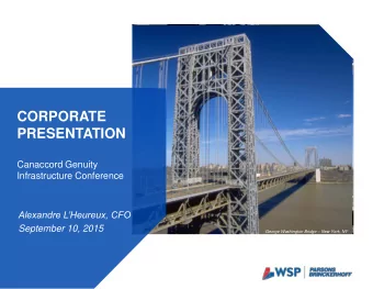 CORPORATE  PRESENTATION  Canaccord Genuity  Infrastructure Conference Alexandre LHeureux, CFO