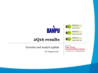 2Q16 results  Investor and analyst update 16 th August 2016  1  DISCLAIMER  The views expressed