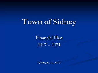 Town of Sidney  Financial Plan 2017  2021  February 21, 2017  Budget Process Timing January 16