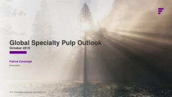 Global Specialty Pulp Outlook  October 2019  Patrick Cavanagh  Economist  1  2019 | Fastmarkets |