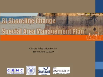 Climate Adaptation Forum  Boston June 7, 2019  Rhode Island Coastal Resources Management Council is