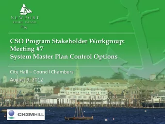 CSO Program Stakeholder Workgroup:  Meeting #7  System Master Plan Control Options City Hall