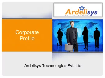 Profile  Ardelisys Technologies Pvt. Ltd Ardelisys  A brief  One small step in the right