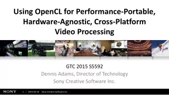 Using OpenCL for Performance-Portable,  Hardware-Agnostic, Cross-Platform  Video Processing  GTC