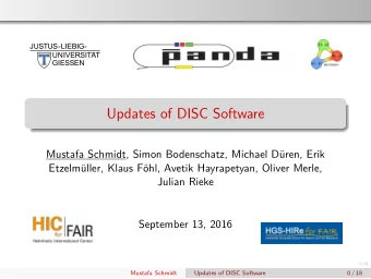 Updates of DISC Software  Mustafa Schmidt, Simon Bodenschatz, Michael D  uren, Erik  Etzelm