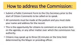 How to address the Commission:  Submit a Public Comment Form to the City Secretary prior to the