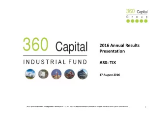 2016 Annual Results  Presentation  ASX: TIX  17 August 2016  360 Capital Investment Management
