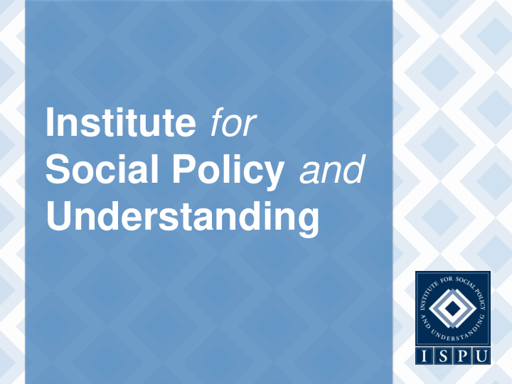 institute for social policy and understanding reimagining
