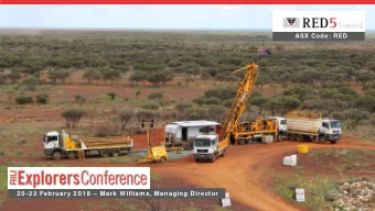 ASX Code: RED  2 0 -2 2  February 2 0 1 8    Mark W illiam s, Managing Director  Com petent