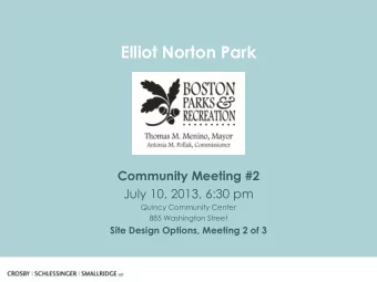 Elliot Norton Park  Community Meeting #2  July 10, 2013, 6:30 pm  Quincy Community Center  885