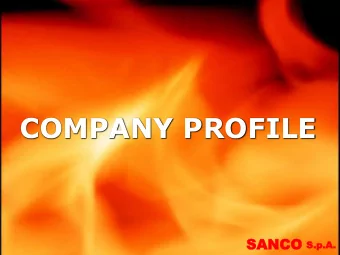 COMPANY PROFILE  SANCO SANCO S.p .A.  S.p.A. Who we are    Fully independent Italian stock