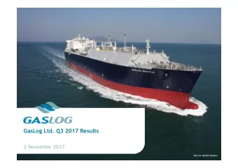 GasLog Ltd. Q3 2017 Results  2 November 2017  Not For Redistribution  2  Forward-Looking Statements