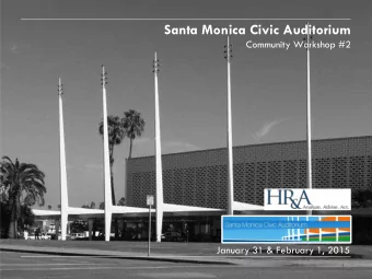 Santa Monica Civic Auditorium  Community Workshop #2  January 31 &amp; February 1, 2015