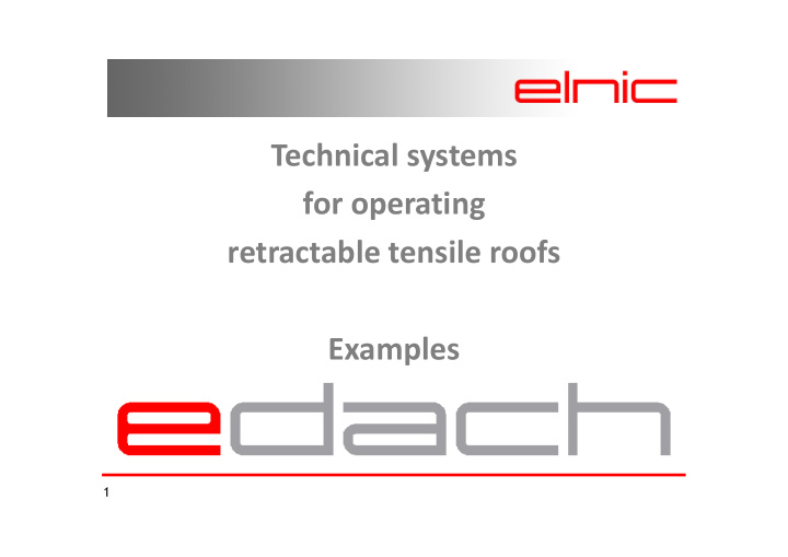 technical systems for operating retractable tensile roofs