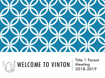 WELCOME TO VINTON  Meeting  2018-2019  WHAT IS TITLE 1?  Federal funding for low achieving students