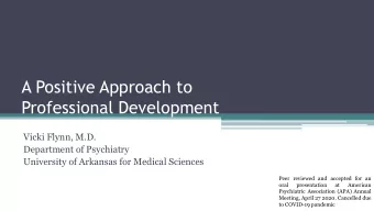 A Positive Approach to  Professional Development  Vicki Flynn, M.D.  Department of Psychiatry