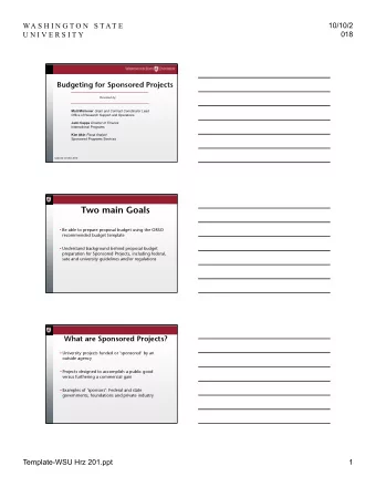 Two main Goals  Be able to prepare proposal budget using the ORSO  recommended budget template