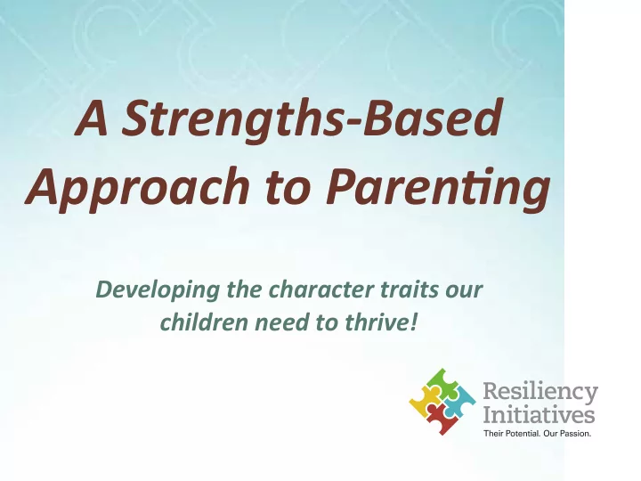 a strengths based approach to paren3ng